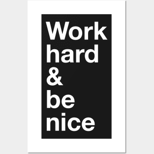 Work hard and be nice Posters and Art